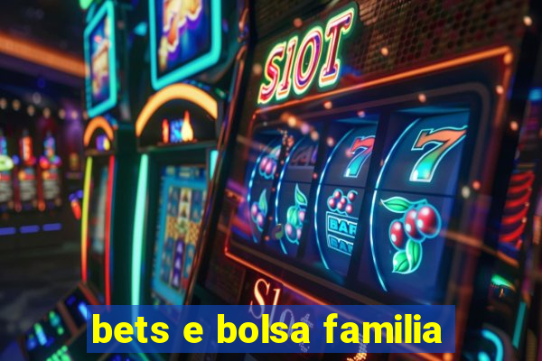 bets e bolsa familia